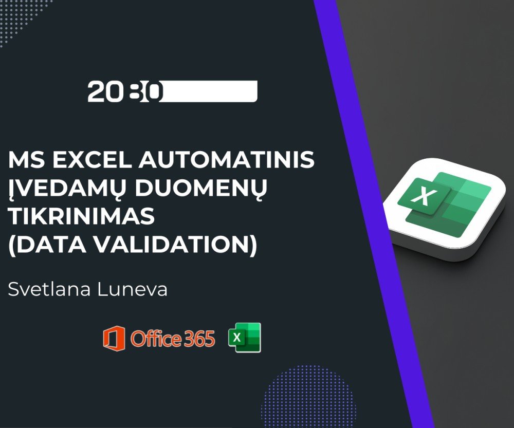 MS Excel automatinis įvedamų duomenų tikrinimas (Data validation)
